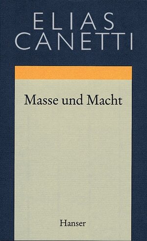 Gesammelte Werke Band 3: Masse und Macht