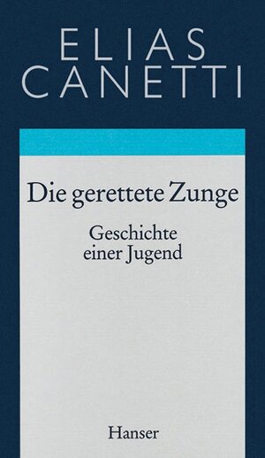 Gesammelte Werke Band 7: Die gerettete Zunge: Geschichte einer Jugend