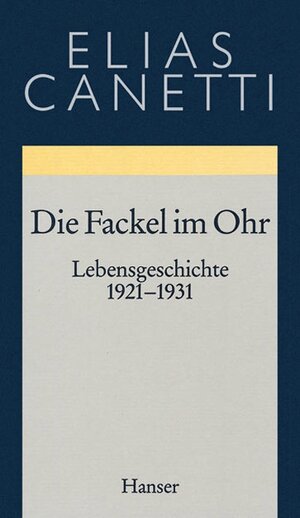 Buchcover Gesammelte Werke Band 8: Die Fackel im Ohr | Elias Canetti | EAN 9783446170230 | ISBN 3-446-17023-5 | ISBN 978-3-446-17023-0