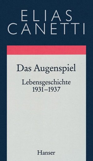 Gesammelte Werke Band 9: Das Augenspiel: Lebensgeschichte 1931 - 1937