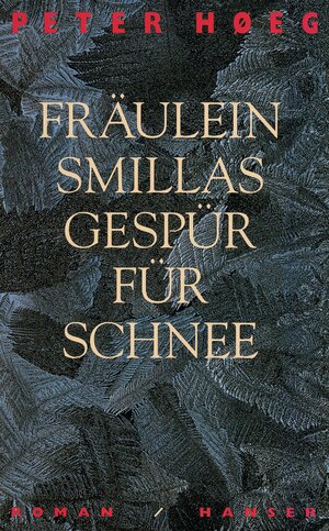 Fräulein Smillas Gespür für Schnee: Roman