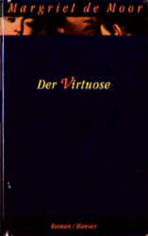 Der Virtuose : Roman. = De virtuoos. 3446178694