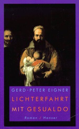 Buchcover Lichterfahrt mit Gesualdo | Gerd-Peter Eigner | EAN 9783446187412 | ISBN 3-446-18741-3 | ISBN 978-3-446-18741-2