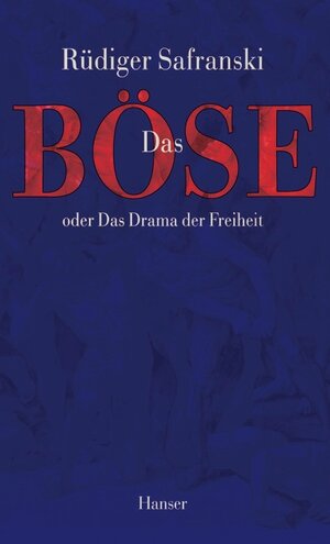 Buchcover Das Böse | Rüdiger Safranski | EAN 9783446187672 | ISBN 3-446-18767-7 | ISBN 978-3-446-18767-2
