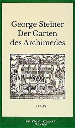 Buchcover Der Garten des Archimedes | George Steiner | EAN 9783446189577 | ISBN 3-446-18957-2 | ISBN 978-3-446-18957-7
