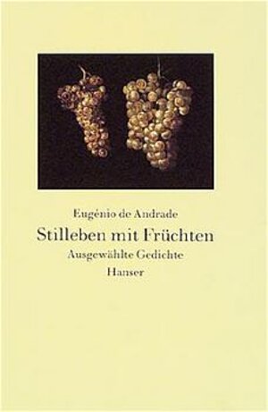 Stilleben mit Früchten: Ausgewählte Gedichte