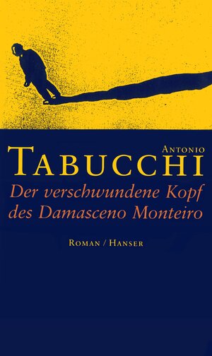 Buchcover Der verschwundene Kopf des Damasceno Monteiro | Antonio Tabucchi | EAN 9783446191327 | ISBN 3-446-19132-1 | ISBN 978-3-446-19132-7
