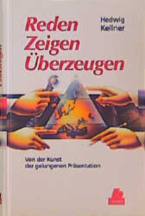 Buchcover Reden, Zeigen, Überzeugen | Hedwig Kellner | EAN 9783446191525 | ISBN 3-446-19152-6 | ISBN 978-3-446-19152-5