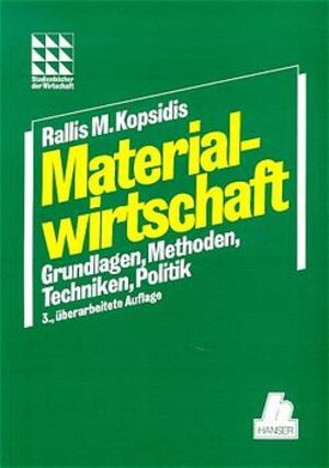 Materialwirtschaft: Grundlagen, Methoden, Techniken, Politik