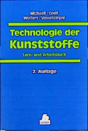 Technologie der Kunststoffe: Lern- und Arbeitsbuch