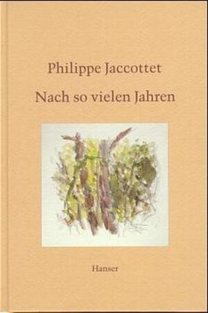 Buchcover Nach so vielen Jahren | Philippe Jaccottet | EAN 9783446194847 | ISBN 3-446-19484-3 | ISBN 978-3-446-19484-7