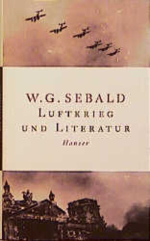 Luftkrieg und Literatur: Mit einem Essay zu Alfred Andersch