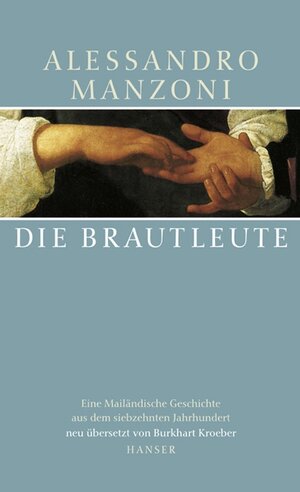 Die Brautleute: Eine Mailänder Geschichte aus dem siebzehnten Jahrhundert: Eine Mailändische Geschichte aus dem 17. Jahrhundert