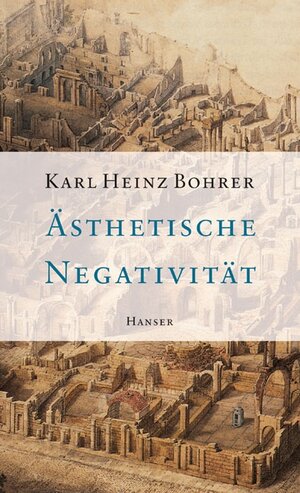 Buchcover Ästhetische Negativität | Karl Heinz Bohrer | EAN 9783446200715 | ISBN 3-446-20071-1 | ISBN 978-3-446-20071-5
