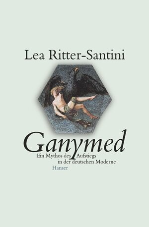 Buchcover Ganymed | Lea Ritter-Santini | EAN 9783446200760 | ISBN 3-446-20076-2 | ISBN 978-3-446-20076-0