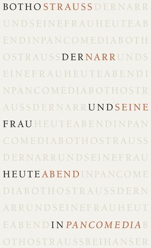 Buchcover Der Narr und seine Frau heute abend in Pancomedia | Botho Strauß | EAN 9783446200876 | ISBN 3-446-20087-8 | ISBN 978-3-446-20087-6