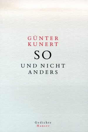 Buchcover So und nicht anders | Günter Kunert | EAN 9783446201385 | ISBN 3-446-20138-6 | ISBN 978-3-446-20138-5