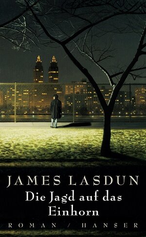 Buchcover Die Jagd auf das Einhorn | James Lasdun | EAN 9783446202153 | ISBN 3-446-20215-3 | ISBN 978-3-446-20215-3