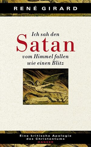 Buchcover Ich sah den Satan vom Himmel fallen wie einen Blitz | René Girard | EAN 9783446202306 | ISBN 3-446-20230-7 | ISBN 978-3-446-20230-6