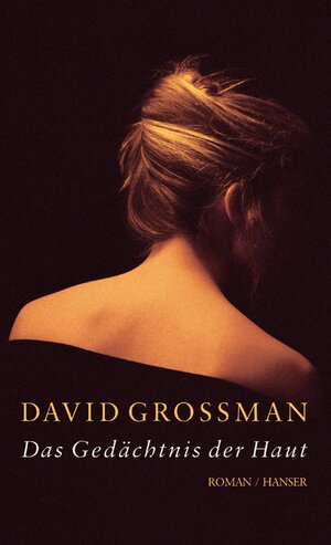 Buchcover Das Gedächtnis der Haut | David Grossman | EAN 9783446205291 | ISBN 3-446-20529-2 | ISBN 978-3-446-20529-1