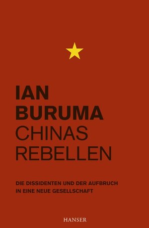 Buchcover Chinas Rebellen | Ian Buruma | EAN 9783446205451 | ISBN 3-446-20545-4 | ISBN 978-3-446-20545-1
