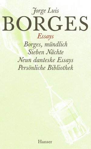 Buchcover Gesammelte Werke in zwölf Bänden.Band 4: Der Essays vierter Teil | Jorge Luis Borges | EAN 9783446205512 | ISBN 3-446-20551-9 | ISBN 978-3-446-20551-2