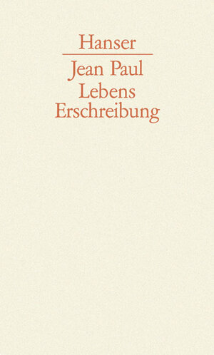Buchcover Lebenserschreibung | Jean Paul | EAN 9783446205536 | ISBN 3-446-20553-5 | ISBN 978-3-446-20553-6