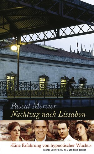 Buchcover Nachtzug nach Lissabon | Pascal Mercier | EAN 9783446205550 | ISBN 3-446-20555-1 | ISBN 978-3-446-20555-0