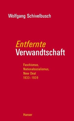 Entfernte Verwandtschaft: Faschismus, Nationalsozialismus, New Deal  1933-1939