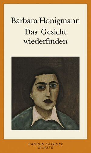 Buchcover Das Gesicht wiederfinden | Barbara Honigmann | EAN 9783446206816 | ISBN 3-446-20681-7 | ISBN 978-3-446-20681-6