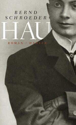 Buchcover Hau | Bernd Schroeder | EAN 9783446207561 | ISBN 3-446-20756-2 | ISBN 978-3-446-20756-1