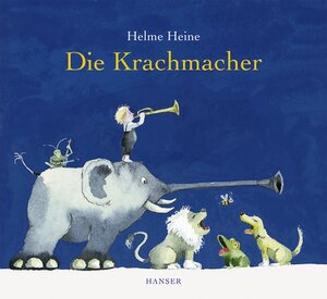 Buchcover Die Krachmacher | Helme Heine | EAN 9783446207882 | ISBN 3-446-20788-0 | ISBN 978-3-446-20788-2