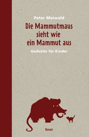 Buchcover Die Mammutmaus sieht wie ein Mammut aus | Peter Maiwald | EAN 9783446207912 | ISBN 3-446-20791-0 | ISBN 978-3-446-20791-2