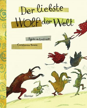 Buchcover Der liebste Wolf der Welt | Agnès de Lestrade | EAN 9783446209794 | ISBN 3-446-20979-4 | ISBN 978-3-446-20979-4