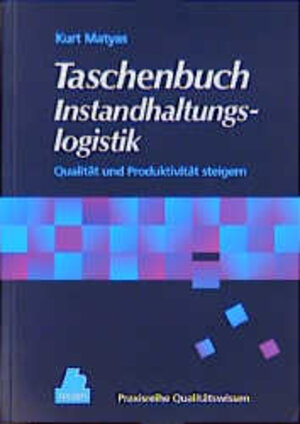 Buchcover Instandhaltungslogistik | Kurt Matyas | EAN 9783446210707 | ISBN 3-446-21070-9 | ISBN 978-3-446-21070-7