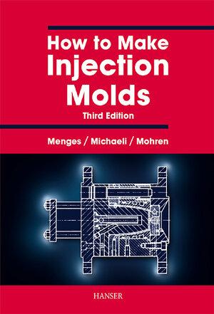Buchcover How to Make Injection Molds | Georg Menges | EAN 9783446212565 | ISBN 3-446-21256-6 | ISBN 978-3-446-21256-5