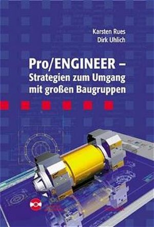 Pro/ENGINEER - Strategien im Umgang mit grossen Baugruppen