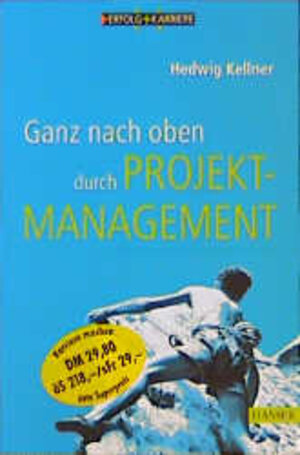 Buchcover Ganz nach oben durch Projektmanagement | Hedwig Kellner | EAN 9783446213937 | ISBN 3-446-21393-7 | ISBN 978-3-446-21393-7