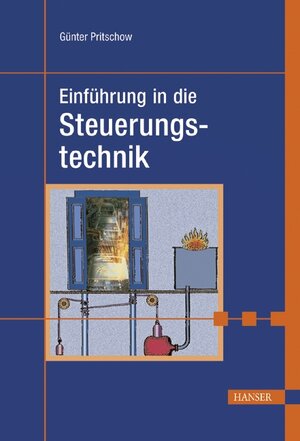 Automatisierung in der Produktion, Tl.1, Einführung in die Steuerungstechnik