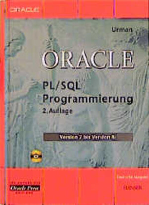 Oracle 8 PL/SQL Programmierung, m. CD-ROM. Version 7 bis Version 8i.