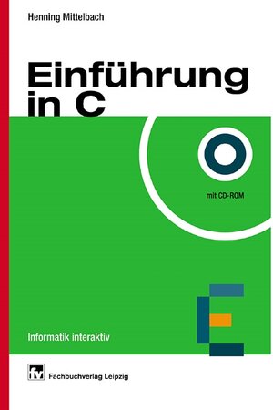 Buchcover Einführung in C | Henning Mittelbach | EAN 9783446216556 | ISBN 3-446-21655-3 | ISBN 978-3-446-21655-6