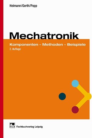 Mechatronik: Komponenten - Methoden - Beispiele