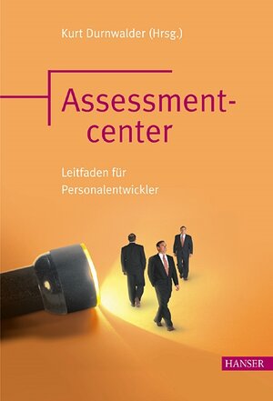 Assessmentcenter: Leitfaden für Personalentwickler