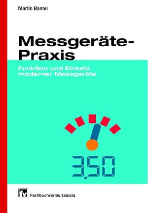 Messgeräte-Praxis: Funktion und Einsatz moderner Messgeräte