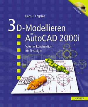 3D- Konstruktion mit AutoCAD 2002. Volumen- Modellieren für Einsteiger.