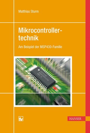 Mikrocontrollertechnik: Am Beispiel der MSP430-Familie