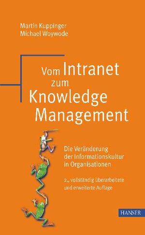 Buchcover Vom Intranet zum Knowledge Management | Martin Kuppinger | EAN 9783446218062 | ISBN 3-446-21806-8 | ISBN 978-3-446-21806-2