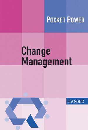 Change Management: 7 Methoden für die Gestaltung von Veränderungsprozessen