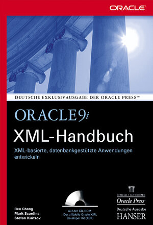 Oracle9i XML-Handbuch: XML-basierte, datenbankgestützte Anwendungen entwickeln für die Versionen 9i, 8i und 7.x