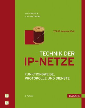 Technik der IP-Netze: TCP/IP incl. IPv6 - Funktionsweise, Protokolle und Dienste